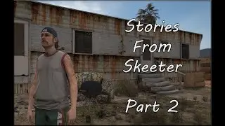 Stories From Skeeter Part 2