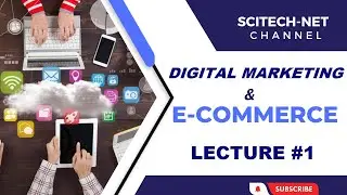 Digital Marketing and E-Commerce Tutorial: A Comprehensive Tutorial for Success| Lecture#1