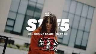 社区RAPPER 第十一季第三集S11E05 MATT OX｜Holding Me Down
