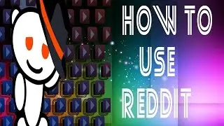 How To Use Reddit - User Guide