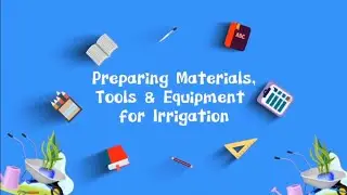 'Preparing Materials, Tools and Equipment for Irrigation' - (TLE Performance Task) Grade 10