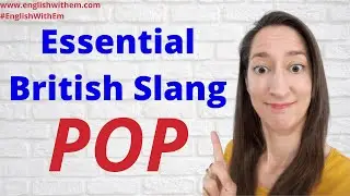 British Slang: POP [English verbs: Vocabulary and Grammar]