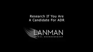 Research If You Are A Candidate For ADR | Dr. Todd Lanman