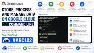 Store, Process, and Manage Data on Google Cloud  Command Line  Challenge Lab ARC102