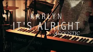 Karlyn - It's Alright (Acoustic)