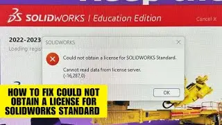 How To Fix Could Not Obtain A License For SOLIDWORKS Standard (Troubleshooting Guide)