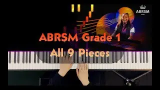 ABRSM Grade 1 Piano Tutorial (Syllabus 2023 - 2024) - All 9 Pieces