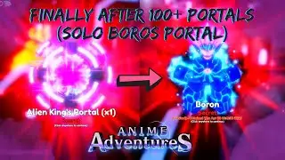 Finally Getting BOROS After 100+ Portals + Boros Portal | Anime Adventures