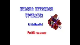 ENDER 3 EXTRUDER UPGRADE Part4B:  Installation and first print