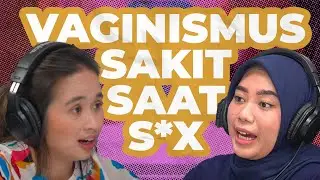 CEWE HARUS TAU! VAGINISMUS BISA SEMBUH | GritteBukaPraktek