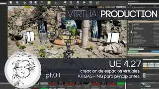 UE4.27 tutorial -- Virtual Production -- Espacio Virtual -- KitBashing PRINCIPIANTES pt.01