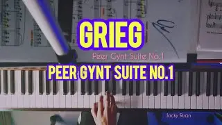 GRIEG - PEER GYNT SUITE NO.1 | JACKY RUAN