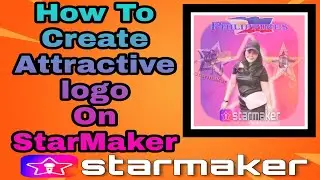 How to create Attractive Logo on StarMaker 