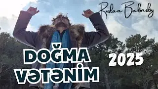 Ruslan Bakinskiy - Doğma Vətənim
