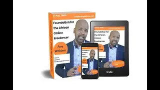 The Foundation for the African Online Freelancer - FREE Webinar (23rd August 2024)