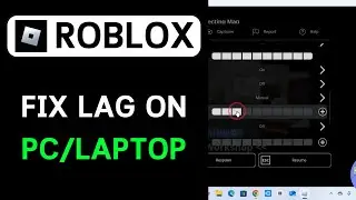 How To Fix Roblox Lag On Laptop or PC | Reduce Lag
