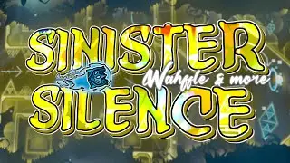 [MY HARDEST] Sinister Silence 100% by Wahffle and more (100th Extreme Demon) | Geometry Dash