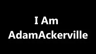 I Am AdamAckerville