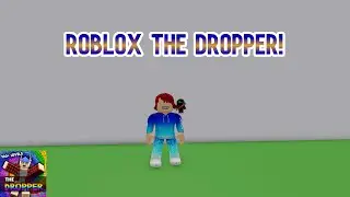 PLAYING THE DROPPER! (Nick's POV)