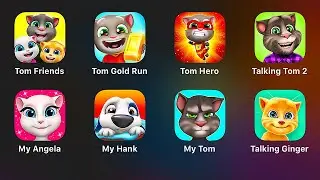 My Talking Tom Friends,Talking Tom Gold Run,Hero Dash,Talking Tom 2,My Angela,My Hank,My Tom,Ginger
