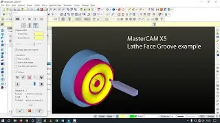 MasterCam X5 || Lathe Example || Face Groove