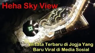 HEHA SKY VIEW The newest tour in Jogja, the new Viral on social media