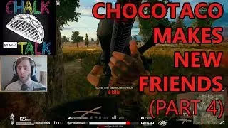 ChocoTaco Makes New Friends (Part 4) (PlayerUnknown's Battlegrounds)