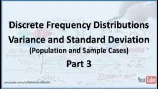 Discrete Frequency Distributions: Calculating the Variance and Standard Deviation - Part 3