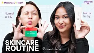 Kamu Cari Skincare Routine Minimalist Tapi Hasil Maksimal? Buat Oily dan Dry Skin, Yuk Coba Ini!
