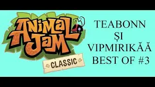 Animal Jam România - Teabonn și VIPMiriKăă (Best Of) #3