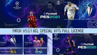 PATCH PES 2021 MOBILE 5.0.1 UCL SPECIAL KITS FULL LICENSE