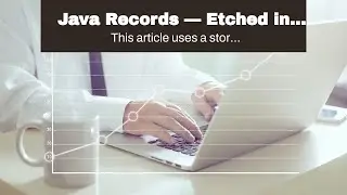 Java Records — Etched in Finality