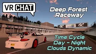 VRChat - #3 DeepForest Raceway - Time Cycle & Clouds Dynamic
