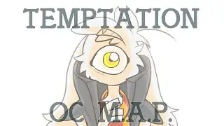 TEMPTATION // OC MAP CALL [2 PARTS OPEN] [BACKUPS NEEDED!] [21/26 DONE]