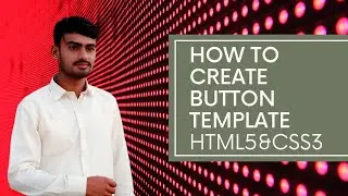 How to Create Button Template in Html5&Css3
