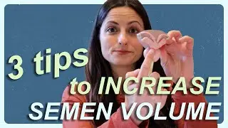 3 tips to increase semen volume 