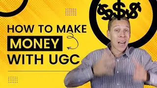 What is UGC? How to Make Money with UGC Right Now