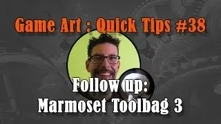 Quick Tip #38 Follow Up : Marmoset Toolbag 3