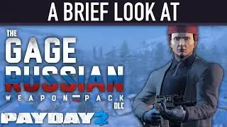 A brief look at The Gage Russian Weapon Pack DLC. [PAYDAY 2]