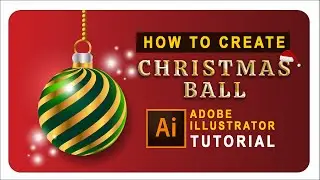 HOW TO CREATE Christmas Ball in Adobe illustrator Tutorial