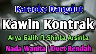 KAWIN KONTRAK - KARAOKE || NADA WANITA CEWEK / DUET RENDAH || Versi Koplo || Arya Galih ft Shinta