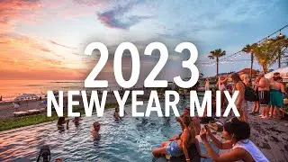 New Year Mix 2023 - Best of Deep House & Chill House Music [Dance, Tropical House, Melodic Remixes]