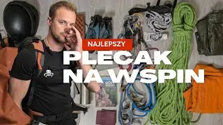 MEGA PLECAK WSPINACZKOWY do 300 zł i moje sposoby na pakowanie szpeju