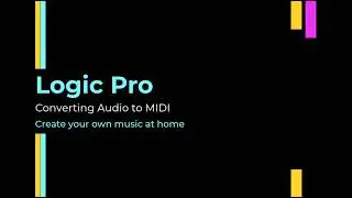 Convert Audio to MIDI in Logic Pro X (Fast & Accurate!)