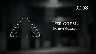 Bahrom Nazarov - Uzr gozal