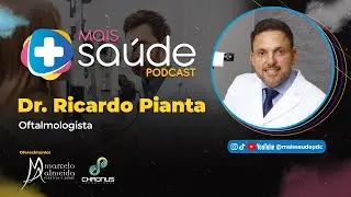 DR. RICARDO PIANTA - OFTALMOLOGISTA - @maissaudepdc #0077