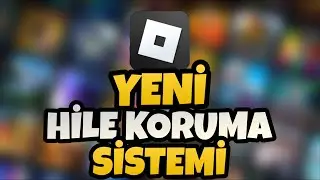 Roblox Yeni HİLE Koruma SİSTEMİ