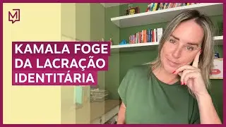 Kamala foge da lacração identitária | De Tédio a Gente Não Morre
