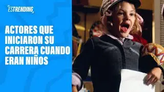 Cinco actores que iniciaron su carrera cuando eran niños