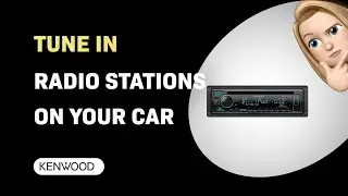 How to Tune In Radio Stations on Kenwood KDC-BT378U